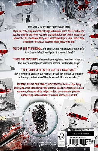 The Most Bizarre True Crime Stories Ever Told: 20 Unforgettable and Twisted True Crime Cases That Will Haunt You